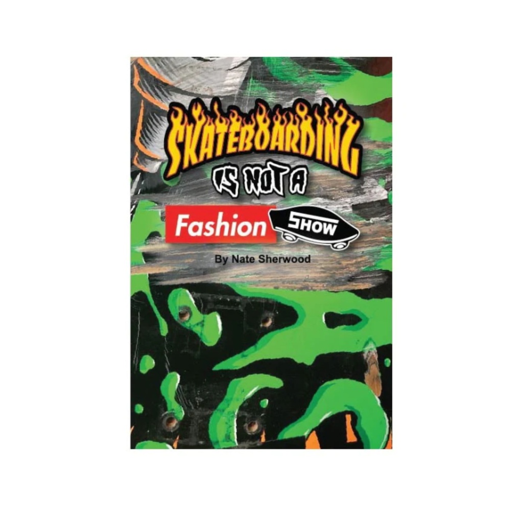 nate sherwood livro fotos skateboarding is not fashion
